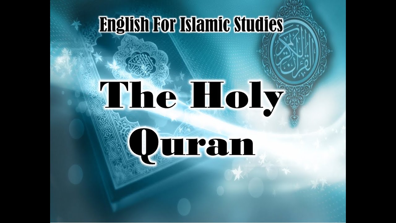 The Holy Quran  | English For Islamic Studies