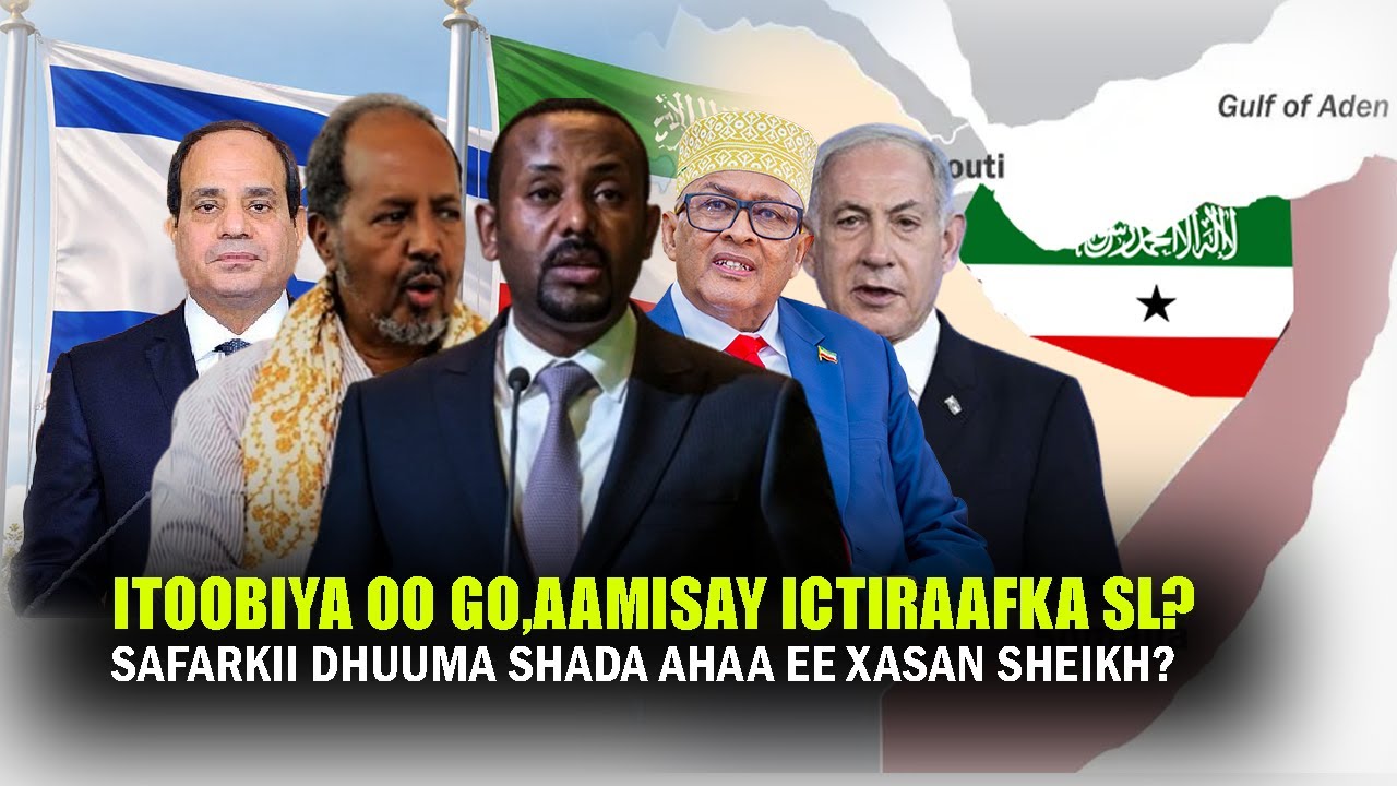 Xog Itoobiya Ictiraafay Somalilnd & Talaabo ka Xanaajisay Abiy oo Xasan Shiikh Qaaday Safar Qarsoon?