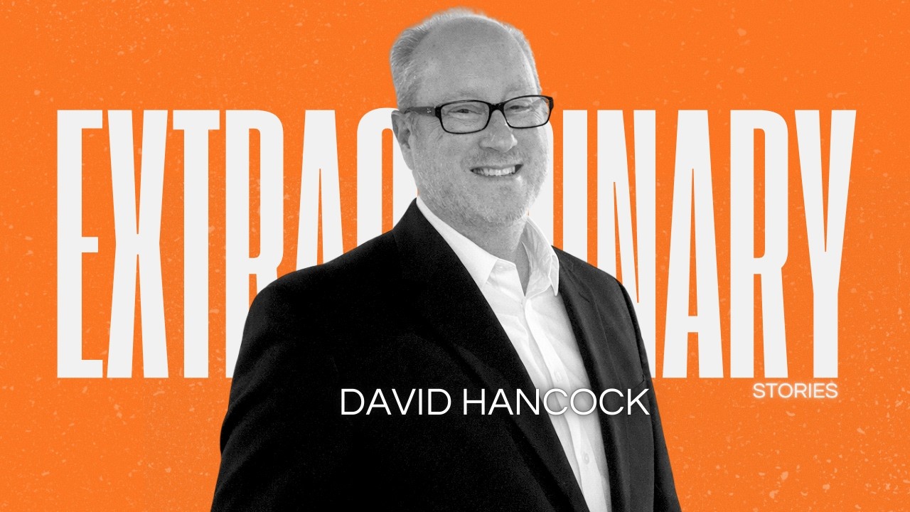 “You just have to take action on your ideas...” | The Extraordinary Story of David Hancock