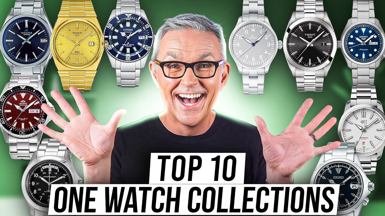 10 Awesome 'One Watch Collections' From $200 - $1000!