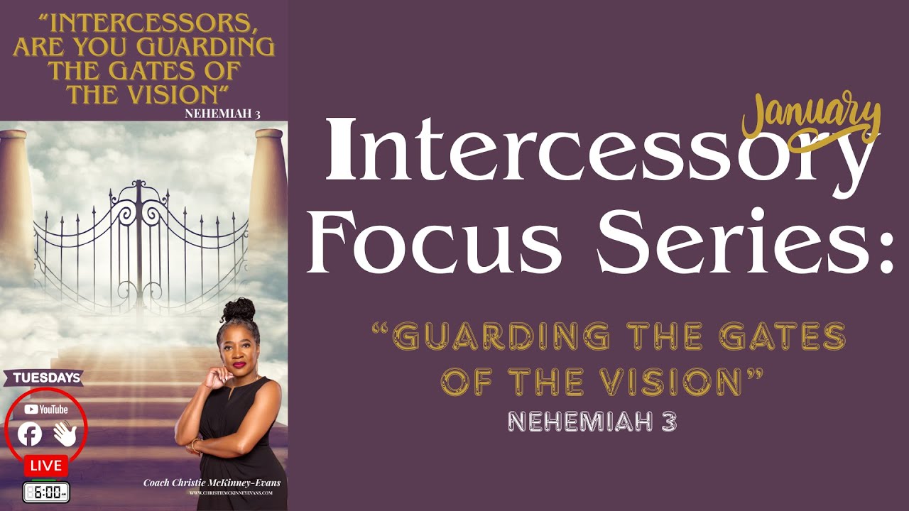 The Intercessory Series: Guard The Gates of The Vision. #Water #Horse #Gate #Week4