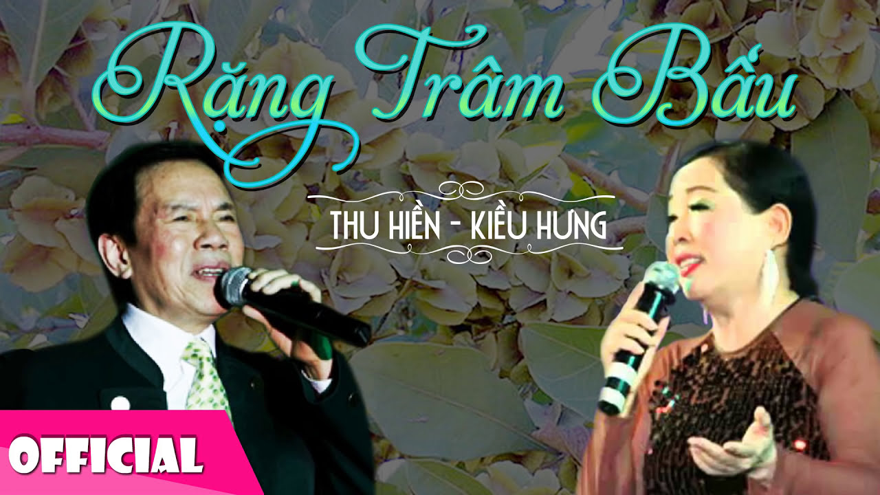 Rặng Trâm Bầu - Thu Hiền, Kiều Hưng | Song Ca Nhạc Đỏ Trữ Tình Ngọt Ngào Nhất