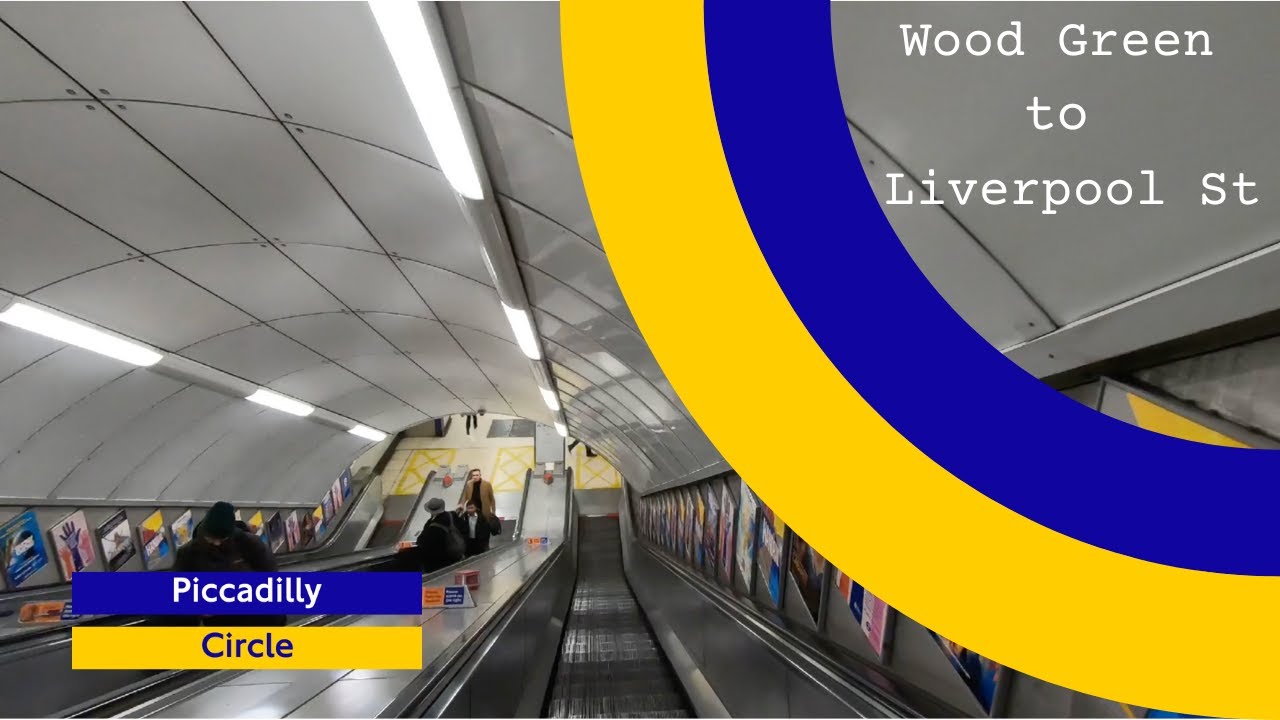 London Underground Journey: Piccadilly and Circle: Wood Green to Liverpool Street