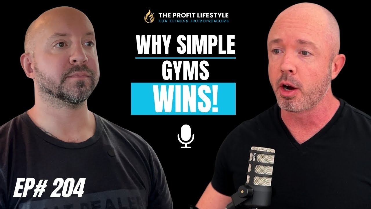 Episode 204: Why Simplicity Is the Fastest Way to Grow a Profitable Gym