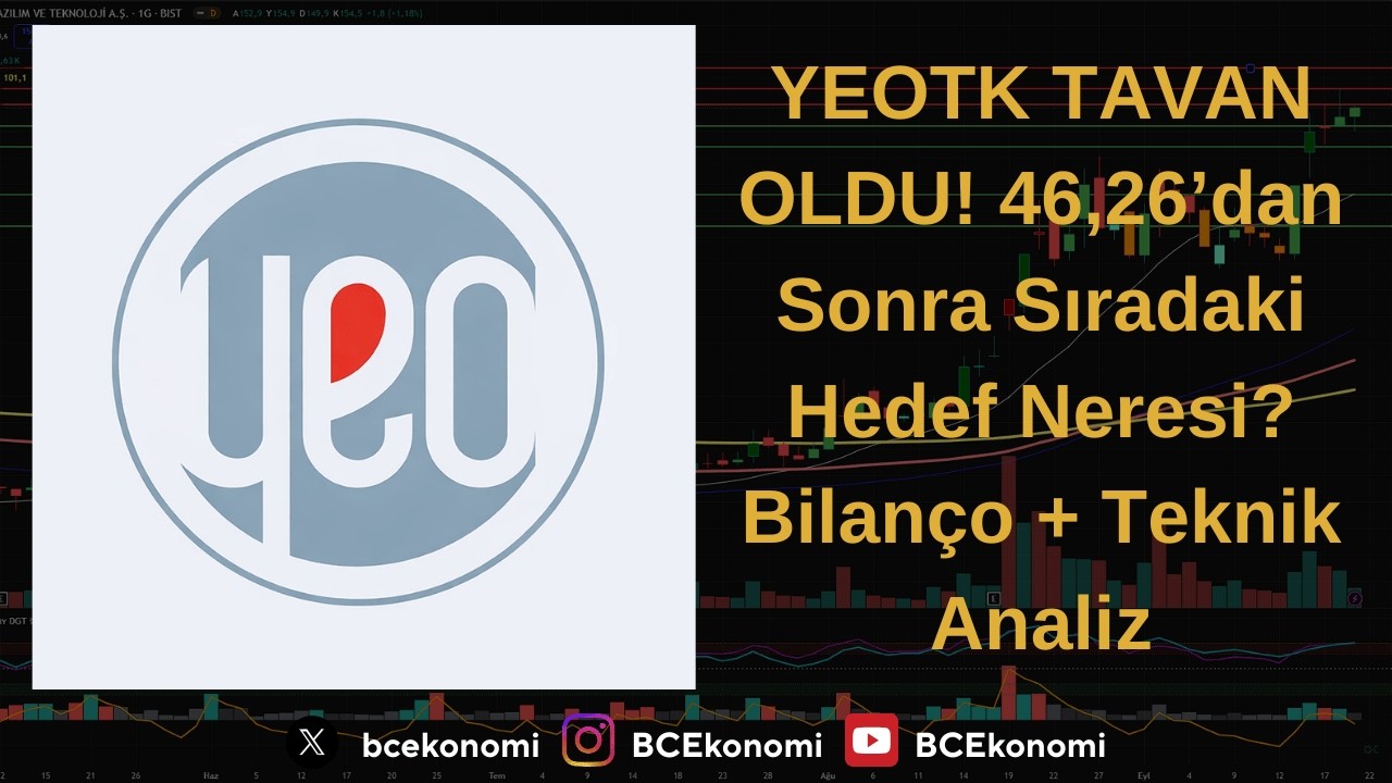 YEOTK TAVAN OLDU! 46,26&rsquo;dan Sonra Sıradaki Hedef Neresi? Bilan&ccedil;o + Teknik Analiz