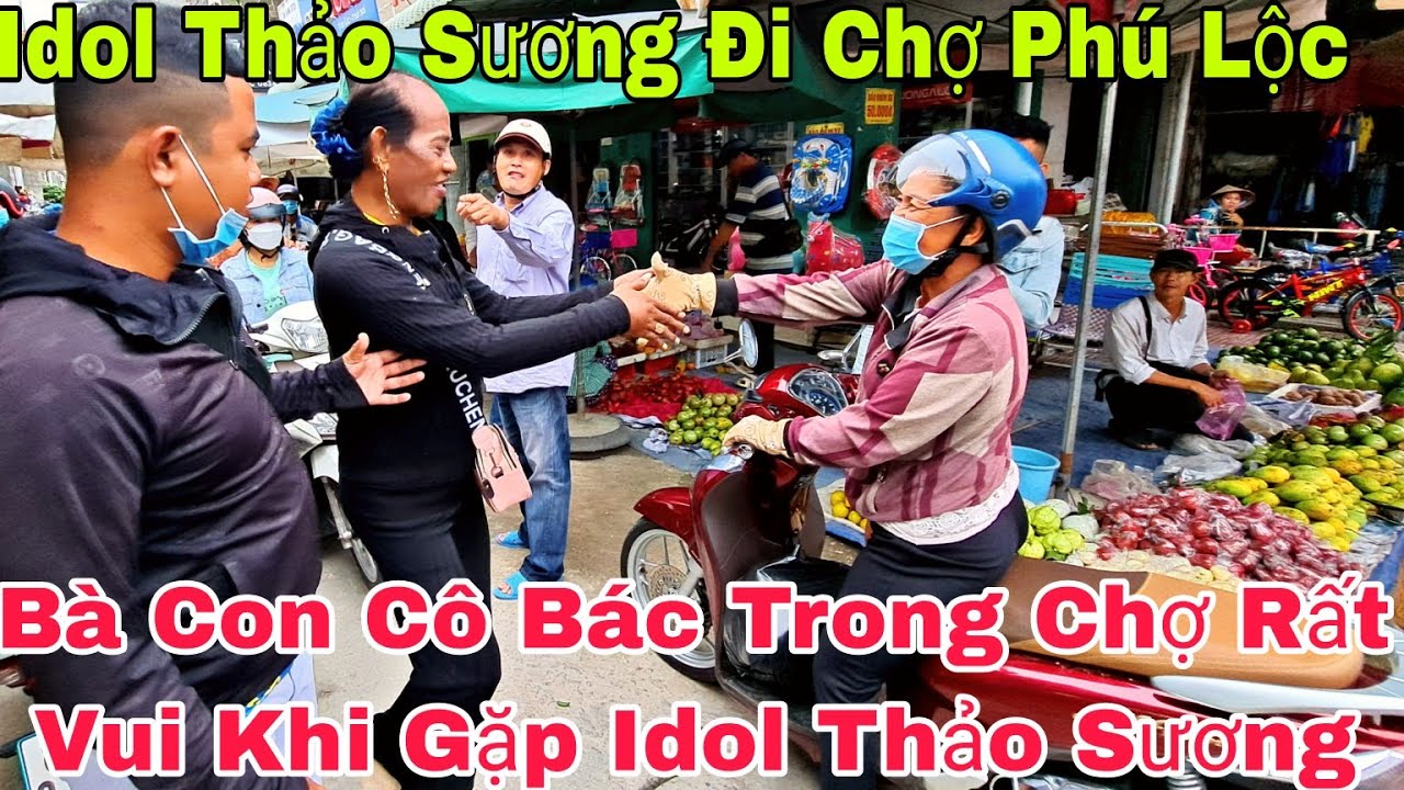 Idol Thảo Sương Đi Chợ Phú Lộc Bà Con cô bác Trong Chợ Rất Vui Cười Đ.au B.ụng,Thánh Liệu Sóc Trăng