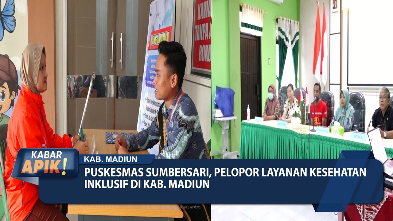 KABAR APIK - Puskesmas Sumbersari, Pelopor Layanan Kesehatan Inklusif di Kabupaten Madiun