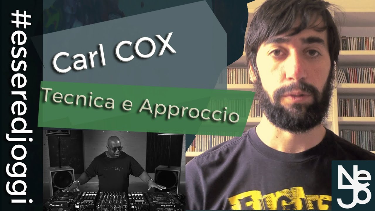 Carl Cox: tecnica e approccio. Essere DJ Oggi #184