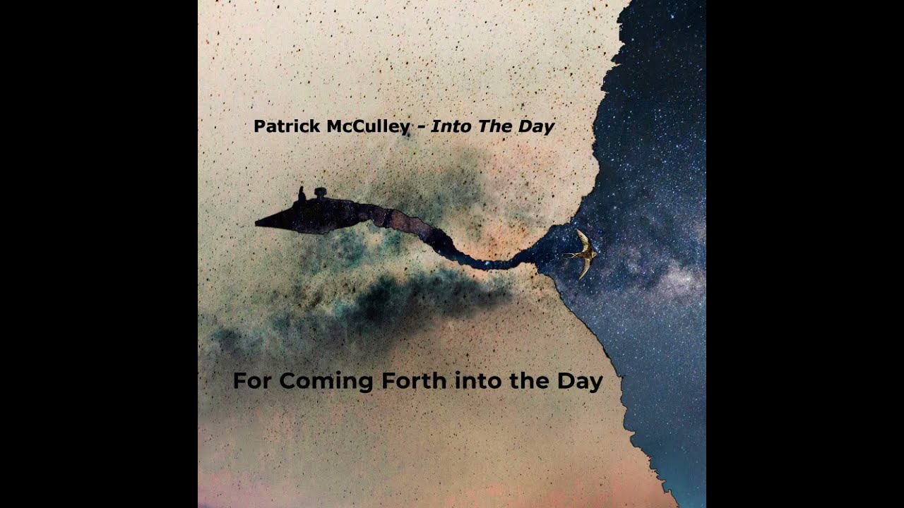 For Coming Forth into the Day