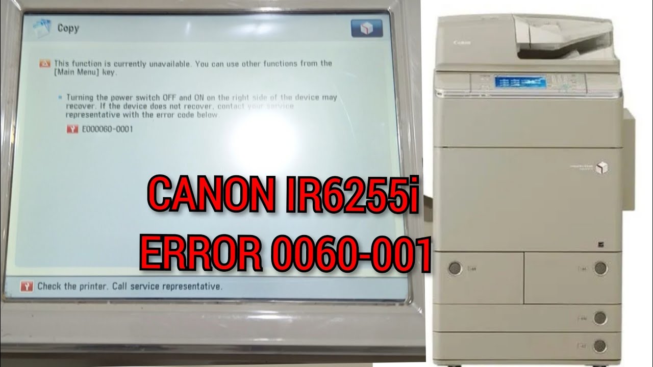 HOW TO FIX  CANON IR 6255i ERROR E0060-001