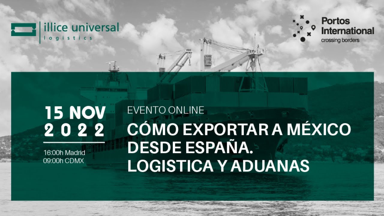 EVENTO ONLINE: Cómo exportar a México desde España. Logística y Aduanas.