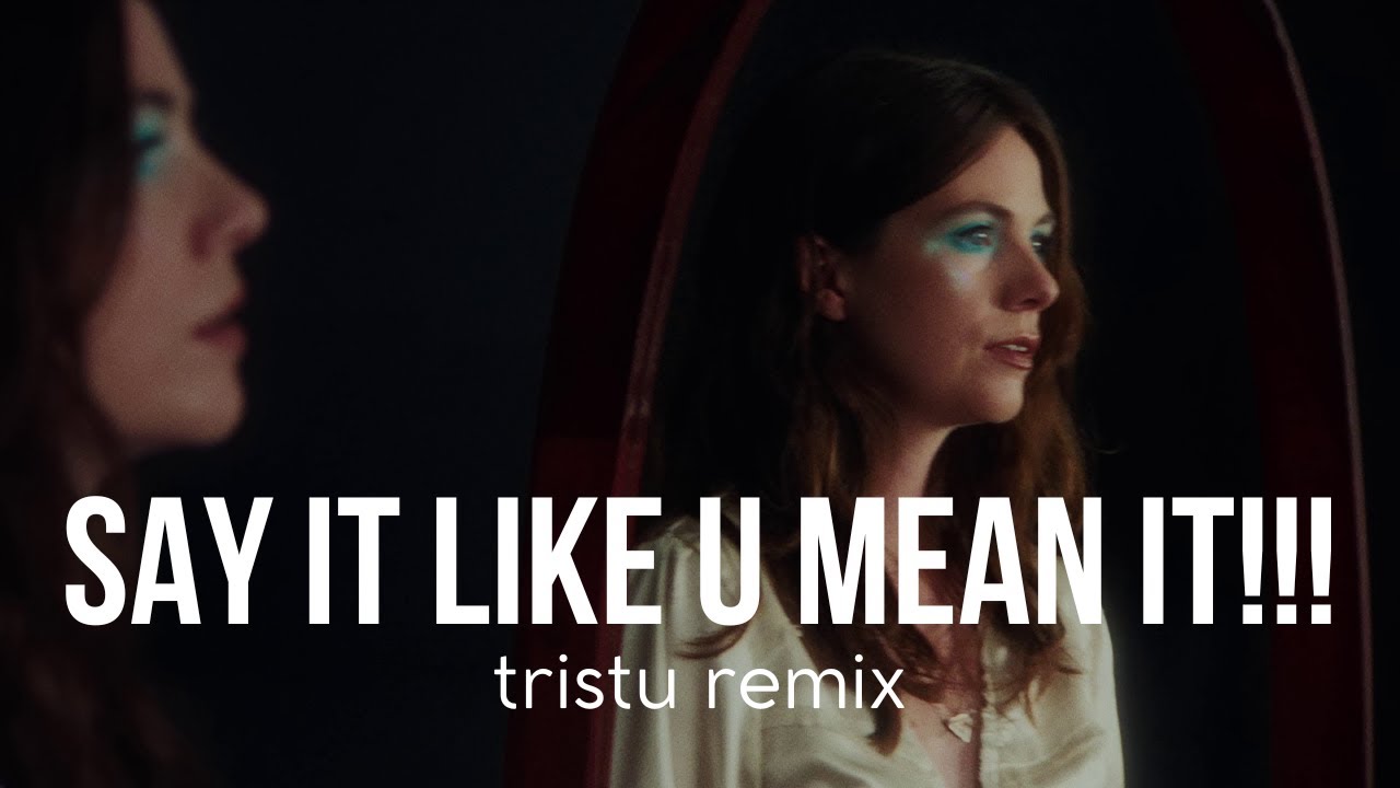 bad snacks - SAY IT LIKE U MEAN IT!!! (tristu remix)