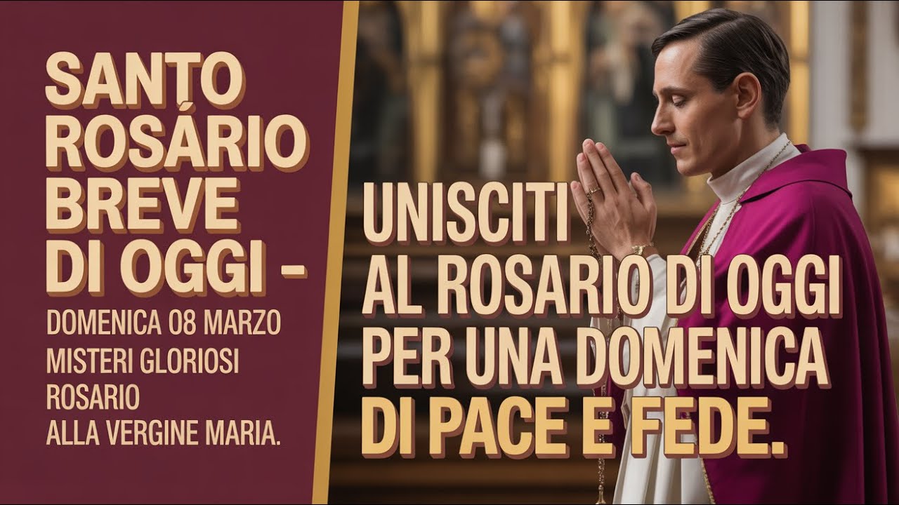 Santo Rosário Breve di Oggi - Domenica 08 Marzo🙏Misteri Gloriosi🙏Rosario alla Vergine Maria