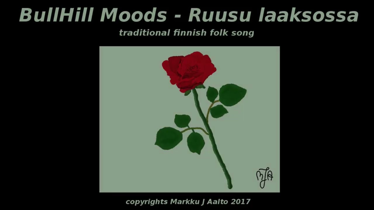 Ruusu laaksossa   BullHill Moods
