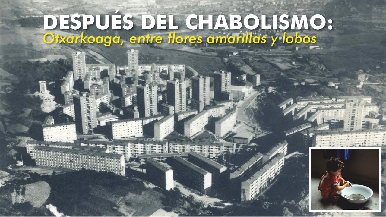 DESPUÉS DEL CHABOLISMO: OTXARKOAGA, entre flores amarillas y lobos. bilbao arquitectura 065