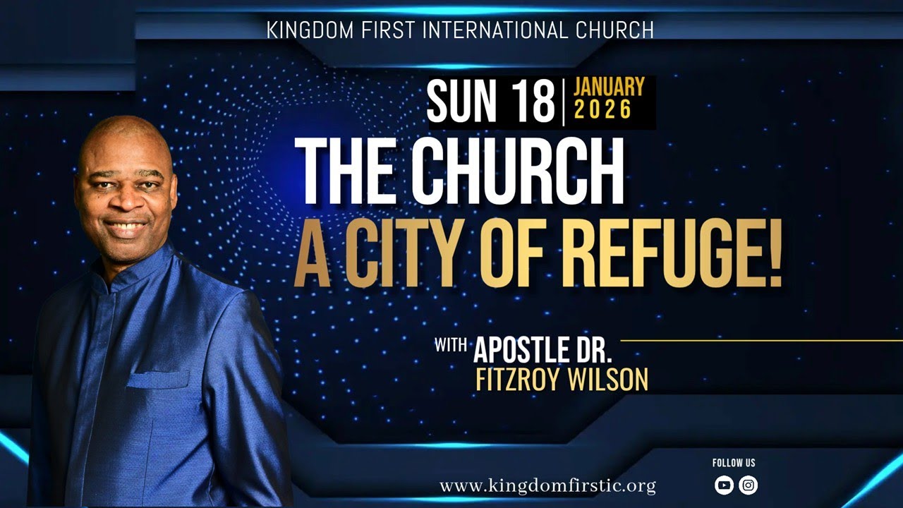 The Church - A City of Refuge PT. 2 | Apostle Dr. Fitzroy Wilson | 01-18-2026