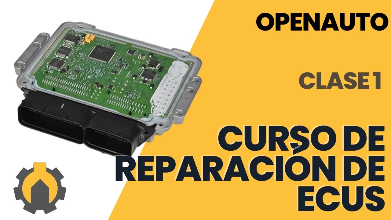 Curso de Reparación de Ecus - Clase 1 Gratis - Openauto