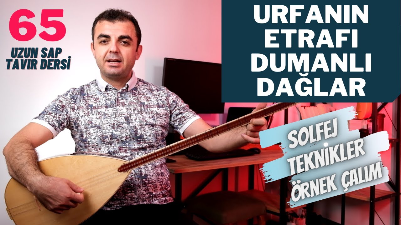 Urfanın Etrafı Dumanlı Dağlar | Uzun Sap Tavır Dersi (Solfej, Teknikler, Örnek Çalım)