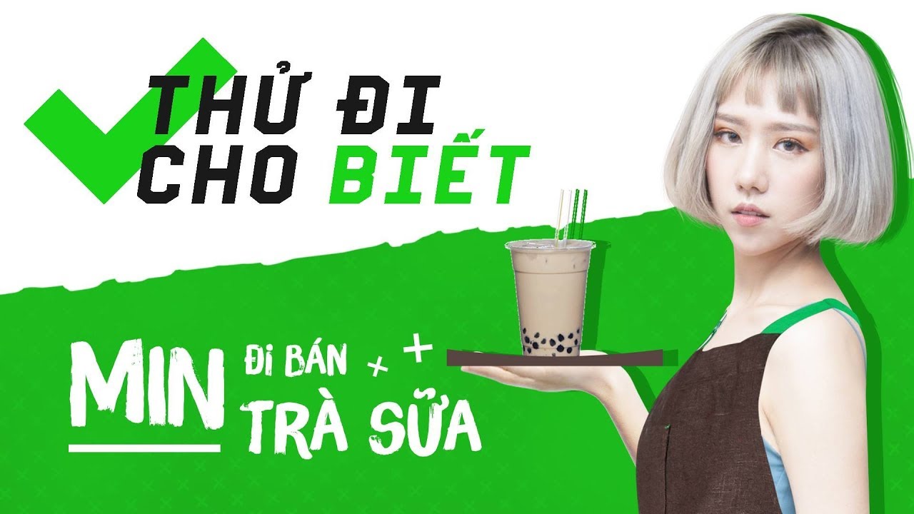 THỬ ĐI CHO BIẾT TẬP 1 | MIN ĐI BÁN TRÀ SỮA 🥤VÀ PHẢN ỨNG CỦA KHÁCH HÀNG