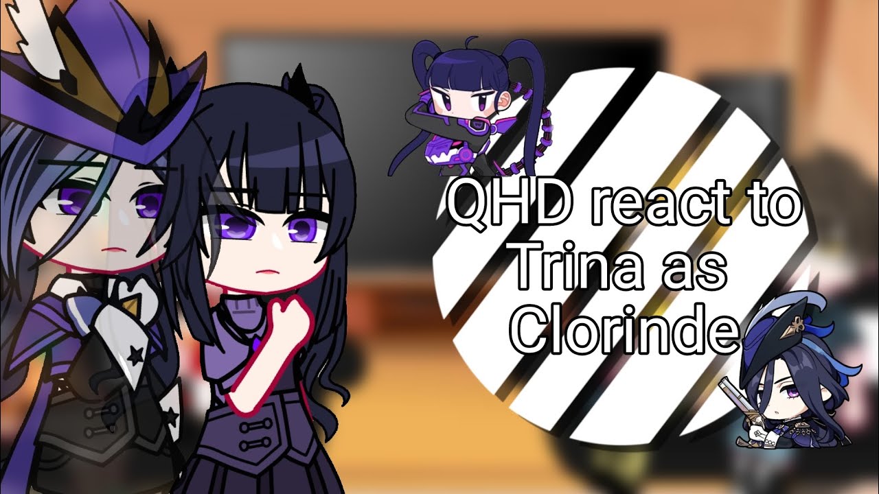 Quantum Heroes Dinoster react to Trina as Clorinde || QHD || Genshin Impact || Gacha club indonesia