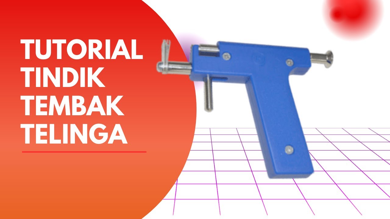 Tutorial Tindik Tembak Telinga