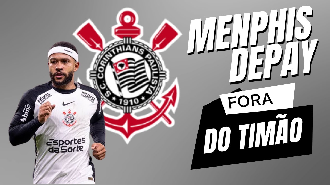 🚨 🚨 🚨 Bomba : Memphis Depay fora do timão ? — Verdades, Polêmicas e as Consequências!