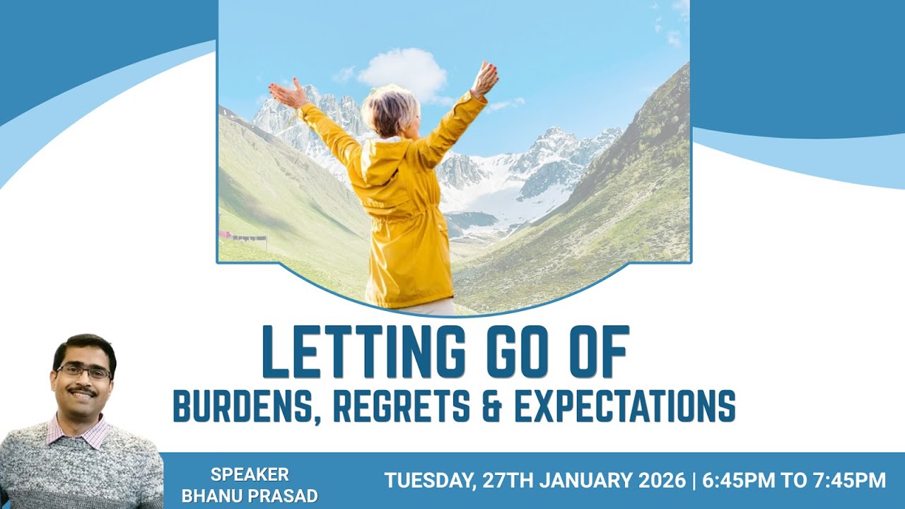 Letting go of Burdens, Regrets & Expectations | Bhanu Prasad | 27-01-2026