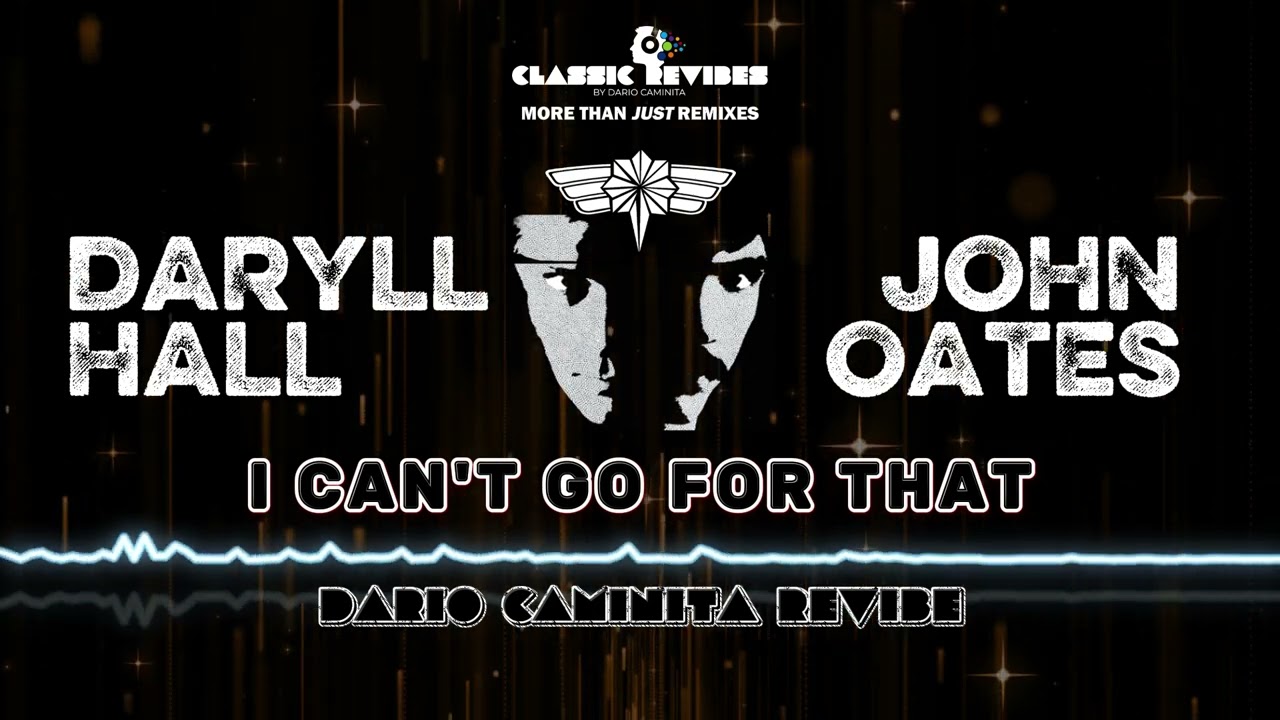 Hall & Oates - I Can't Go For That (Dario Caminita Revibe) 6'07