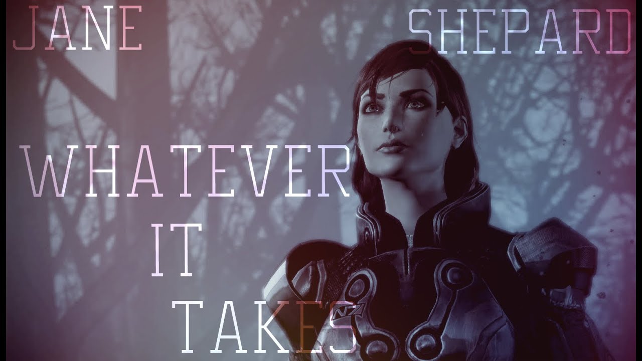 Whatever It Takes || Jane Shepard