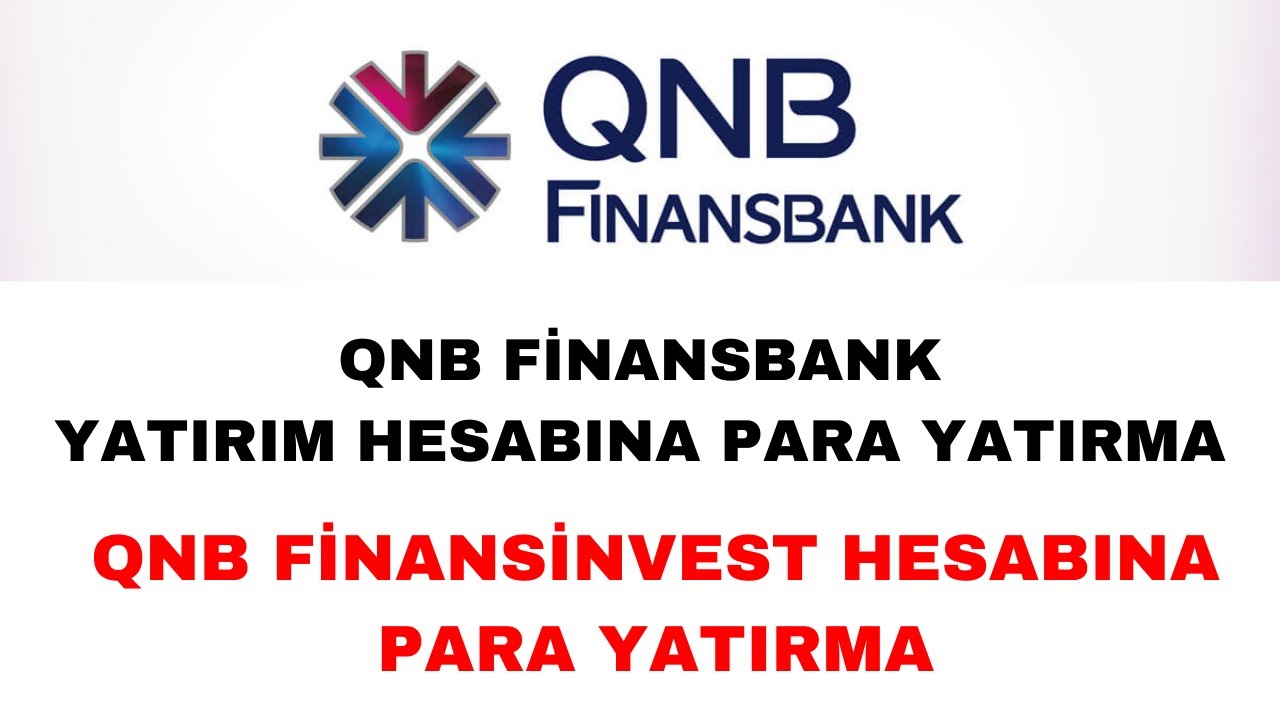 QNB Finansbank Yatırım Hesabına Para Aktarma - Finansinvest Hesabına Para Yatırma