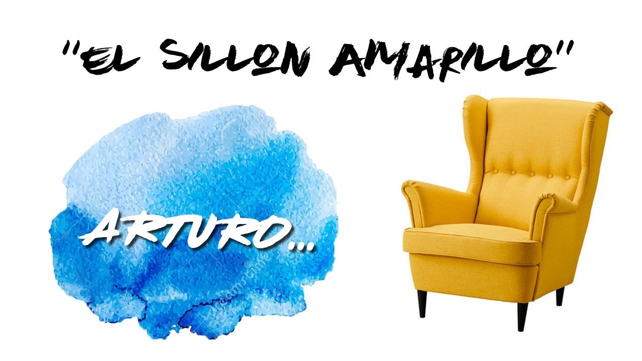 #StoryTime: ARTURO | El Sill&oacute;n Amarillo