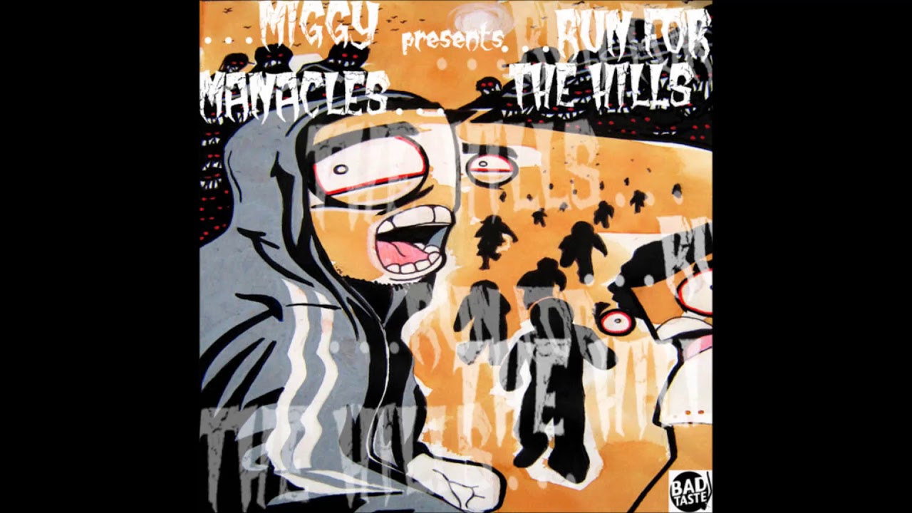 Miggy Manacles - Run For The Hills
