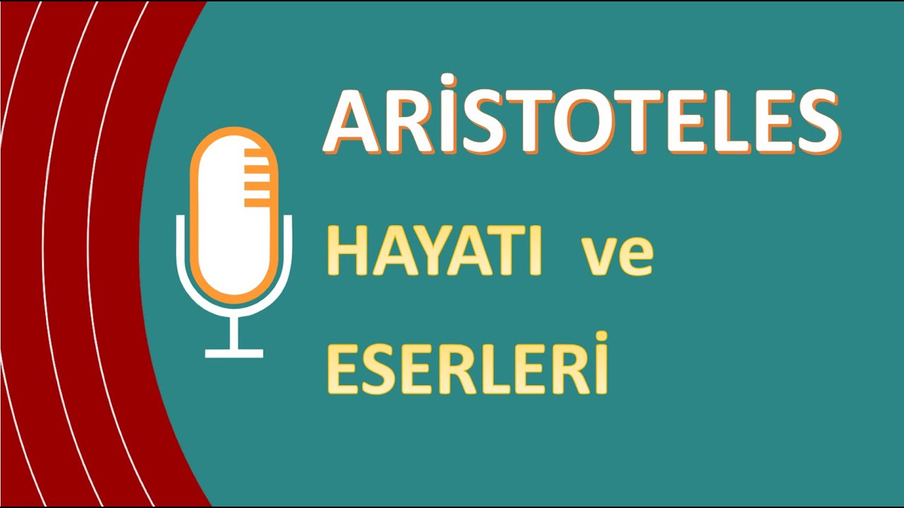 032 Aristoteles: Hayatı ve Eserleri