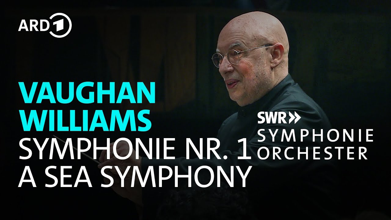 Vaughan Williams - Sinfonie Nr. 1 (A Sea Symphony) | Dennis Russell Davies | SWR Symphonieorchester