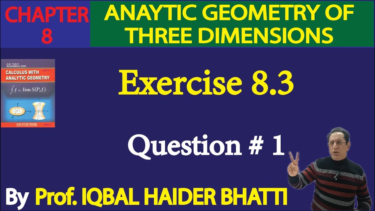 Ch# 8 | Analytic Geometry of 3 Dimension| Exercise 8.3 Question no.1|Calculus by SM Yusuf Lec 27