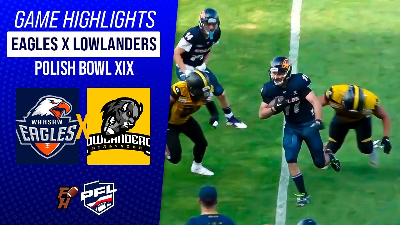 WARSAW EAGLES X LOWLANDERS BIALYSTOK | POLISH BOWL XIX | Game Highlights