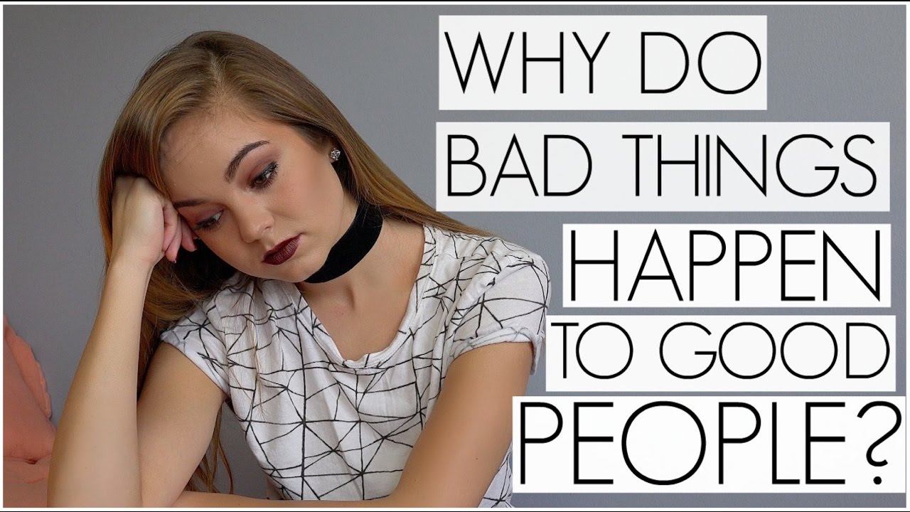 Why Do Bad Things Happen to Good People? How To Get Through Bad Times | Chelsea Crockett