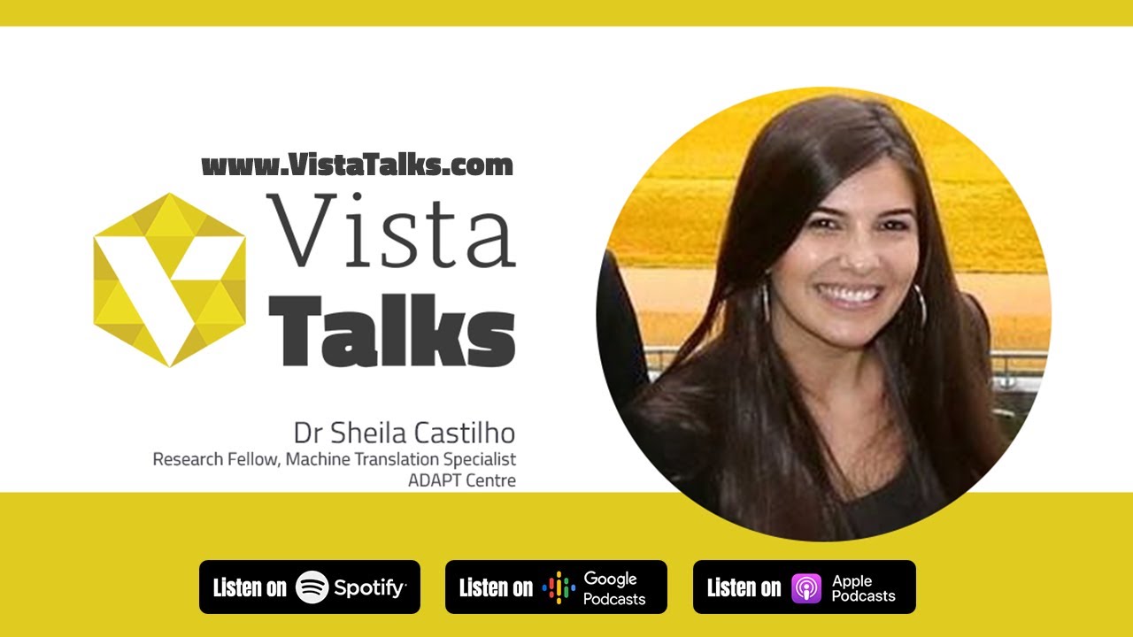 An In-depth Interview Featuring Sheila Castilho #MachineTranslation | VistaTalks Ep 3