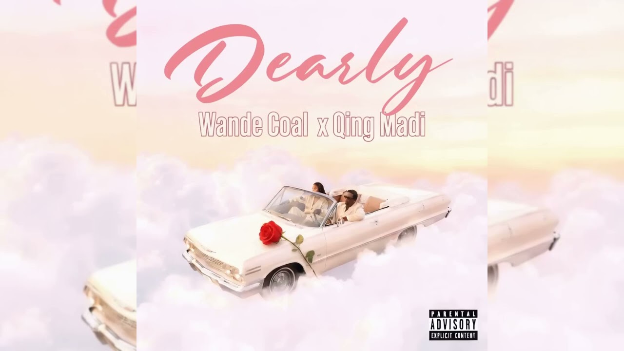 Wande Coal x Qing Madi - DEARLY (Official Audio)