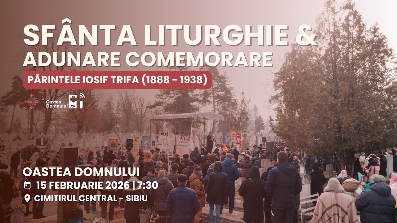 Sfânta Liturghie și Adunarea de comemorare a Pr. Iosif Trifa - Sibiu, 15 feb. 2026 #oasteadomnuluitv