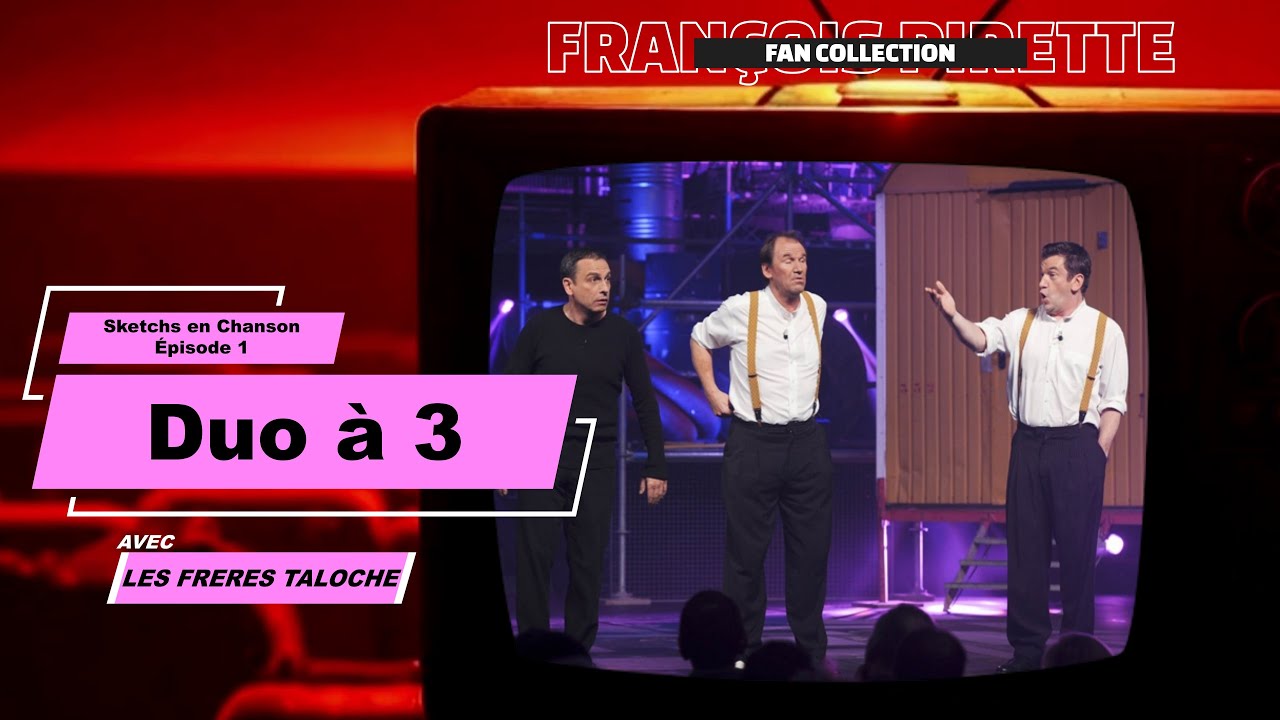 Collection Pirette - Sketchs en Chanson, Épisode 1 : Duo à 3 (avec les Frères Taloche)