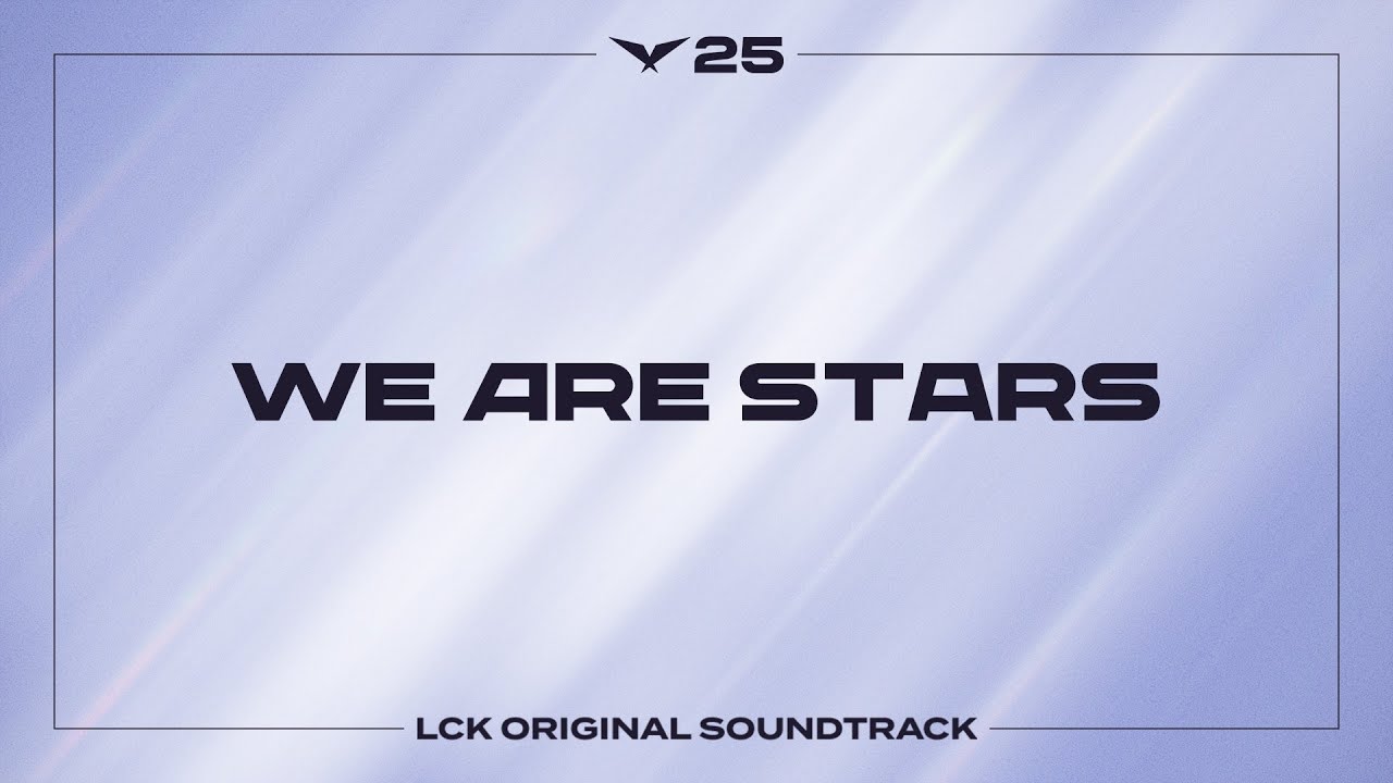 We Are Stars [분석데스크 오프닝] | LCK Music