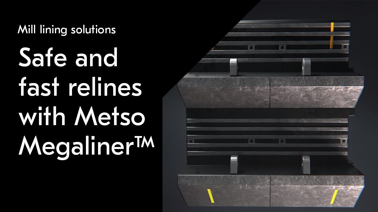 Metso Megaliner™ – mill liners that reduce downtime and provide a safer working environment