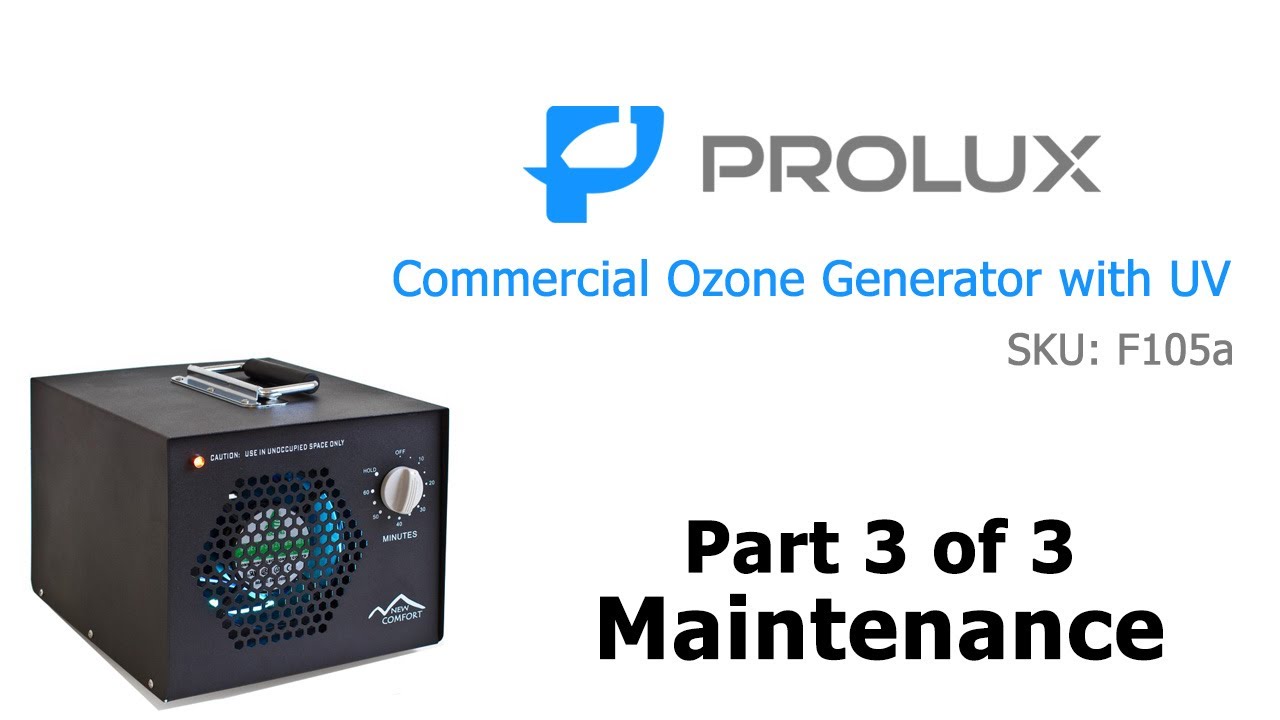 Part 3: Cleaning and Maintaining your Prolux F105a Commercial Ozone Generator