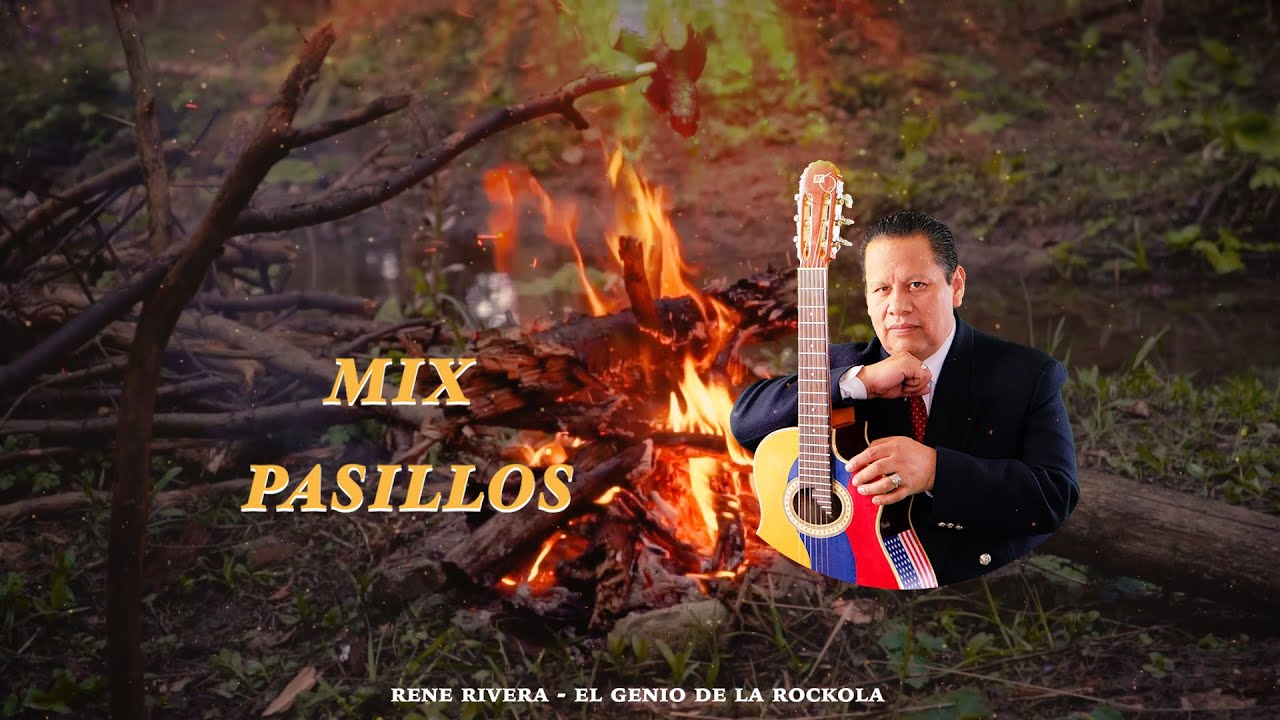 PASILLOS DE ORO PARA EL ALMA - Rene Rivera - Mix Pasillos