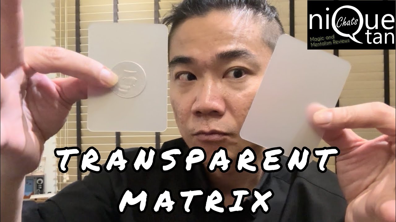 Nique Tan Chats - Transparent Matrix by TCC Magic