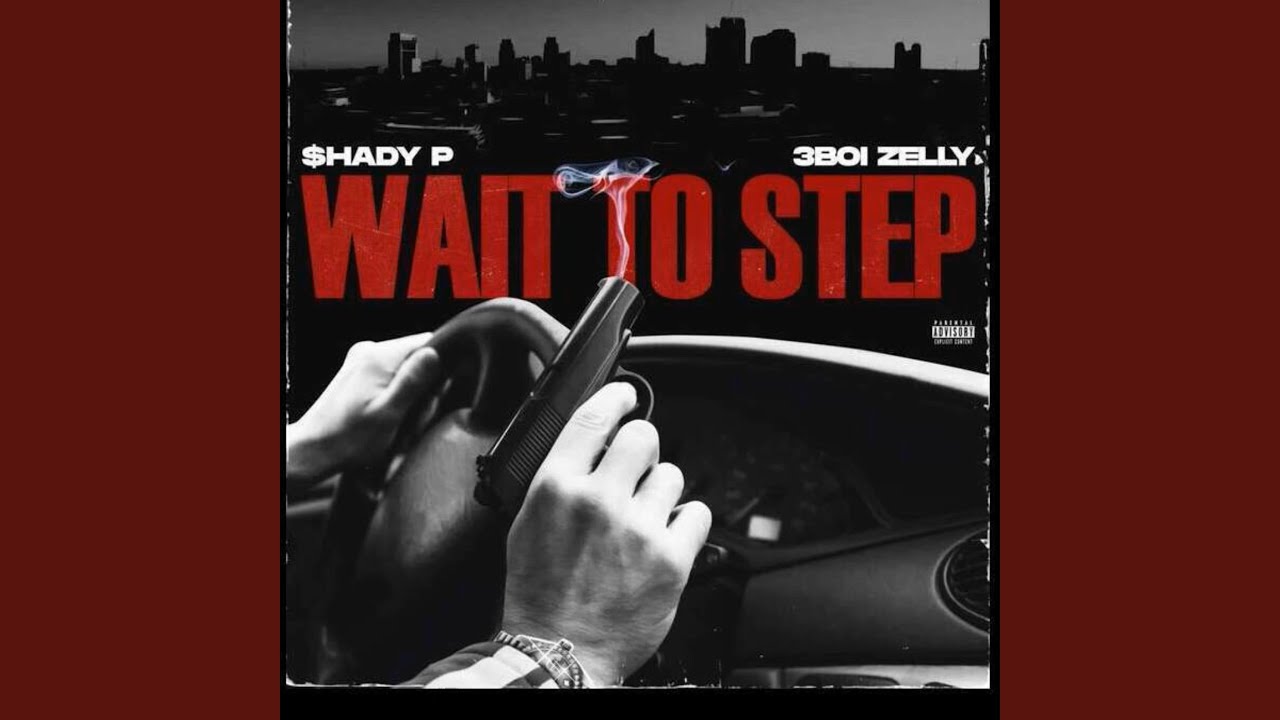 Wait To Step (feat. $hady P)