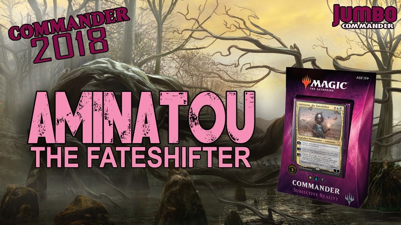 Commander 2018 Upgrading Aminatou the Fateshifter