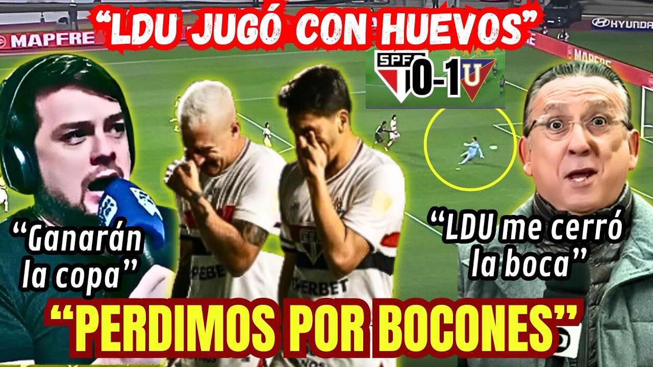 PRENSA BRASILEÑA EXPLOTA tras DOLOROSA ELIMINACION de SAO PAULO ante LDU de QUITO.