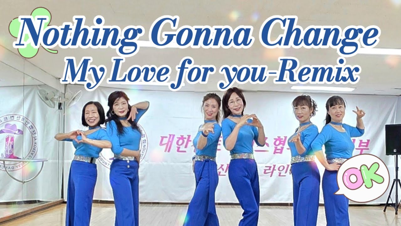 Nothing Gonna Change My Love for you-Remix-Line Dance-Beginner/신재숙 Line Dance/대한컨트리댄스협회수원지부장 